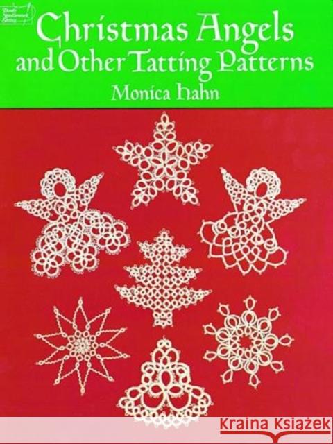 Christmas Angels and Other Tatting Patterns Hahn, Monica 9780486260761 Dover Publications