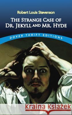 The Strange Case of Dr. Jekyll and Mr. Hyde Robert Louis Stevenson D. Ed. Stevenson 9780486266886 Dover Publications Inc.