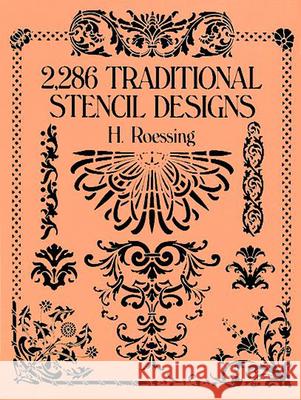 2,286 Traditional Stencil Designs H. Roessing 9780486268453 Dover Publications