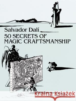 50 Secrets of Magic Craftsmanship ,Salvador Dali 9780486271323 Dover Publications Inc.