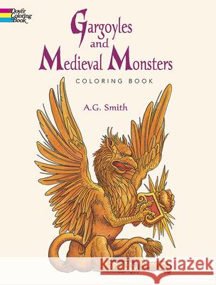 Gargoyles and Medieval Monsters Coloring Book A. G. Smith Smith 9780486400549 Dover Publications