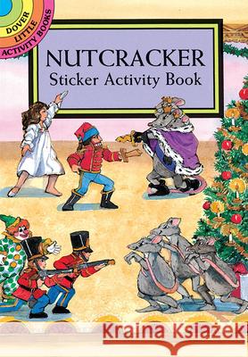 Nutcracker Sticker Activity Book Carolyn Ewing 9780486402543 Dover Publications
