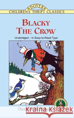 Blacky the Crow Thornton W. Burgess Harrison Cady 9780486405506 Dover Publications