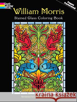 William Morris Stained Glass Coloring Book William Morris A. G. Smith 9780486410425 Dover Publications Inc.