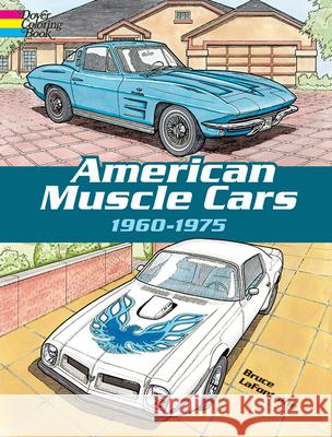 American Muscle Cars, 1960-1975 LaFontaine, Bruce 9780486418636 Dover Publications