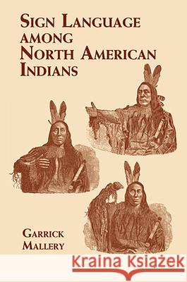 Sign Language Among North American Indians Garrick Mallery 9780486419480 Dover Publications