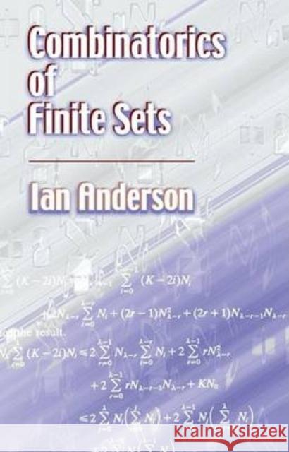 Combinatorics of Finite Sets Anderson, Ian 9780486422572 Dover Publications