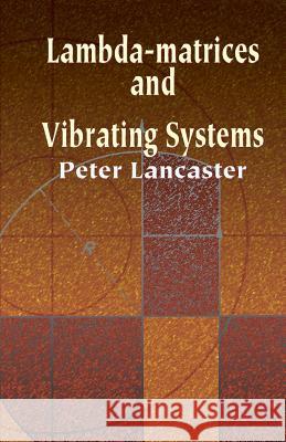 Lambda-Matrices and Vibrating Systems Peter Lancaster 9780486425467 Dover Publications