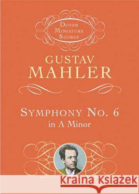 Symphony No. 6 in a Minor Gustav Mahler 9780486428550 Dover Publications