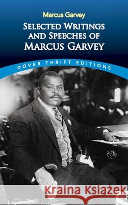 Selected Writings and Speeches of Marcus Garvey Marcus Garvey Bob Blaisdell 9780486437873 Dover Publications Inc.