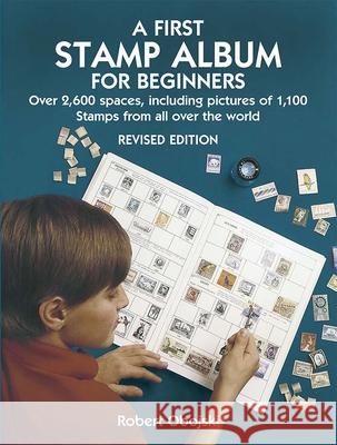 A First Stamp Album for Beginners Robert Obojski 9780486441139 Dover Publications Inc.