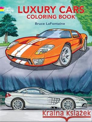 Luxury Cars Coloring Book Bruce LaFontaine 9780486444369 Dover Publications Inc.