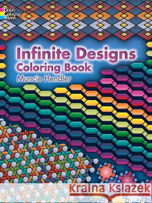 Infinite Designs Coloring Book Muncie Hendler 9780486448923 Dover Publications