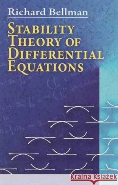 Stability Theory of Differential Equations Richard Bellman 9780486462738 Dover Publications