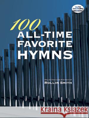 100 All-Time Favorite Hymns Rollin Smith 9780486472300 Dover Publications
