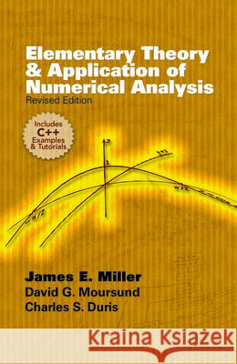 Elementary Theory and Application of Numerical Analysis: Revised Edition Moursund, David G. 9780486479064 Dover Publications