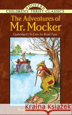 The Adventures of Mr. Mocker Thornton W. Burgess Harrison Cady 9780486481012 Dover Publications Inc.