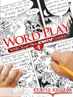 Word Play: Write Your Own Crazy Comics #1 Whelon, Chuck 9780486481654 Dover Publications