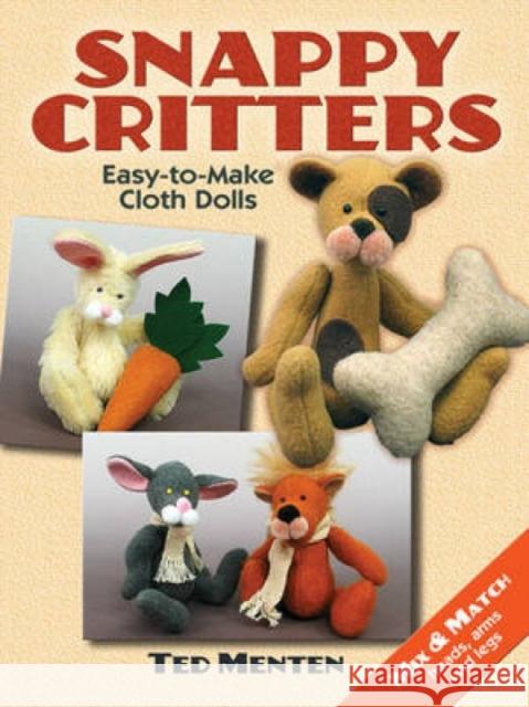 Snappy Critters: Easy-To-Make Plush Toys Ted Menten 9780486481715 Dover Publications