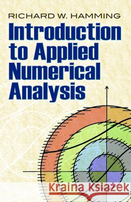Introduction to Applied Numerical Analysis R. W. Hamming 9780486485904 Dover Publications