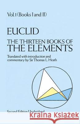 The Thirteen Books of the Elements, Vol. 1 Euclid 9780486600888 Dover Publications Inc.