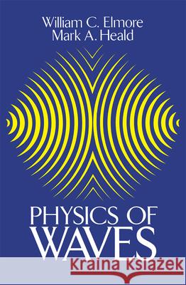 Physics of Waves Elmore, William C. 9780486649269 Dover Publications