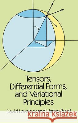 Tensors, Differential Forms, and Variational Principles Lovelock, David 9780486658407 Dover Publications