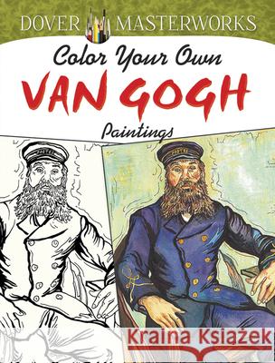 Color Your Own Van Gogh Paintings Noble, Marty 9780486779508 Dover Publications