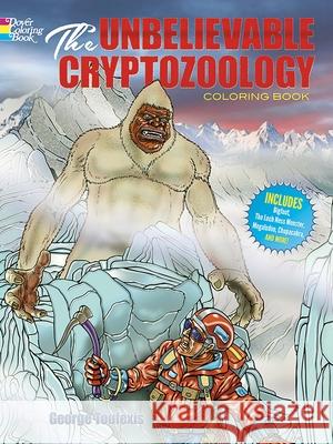 The Unbelievable Cryptozoology Coloring Book George Toufexis 9780486780535 Dover Publications Inc.