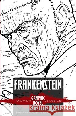 Frankenstein (Dover Graphic Novel Classics) Shelley, Mary 9780486785059 Dover Publications