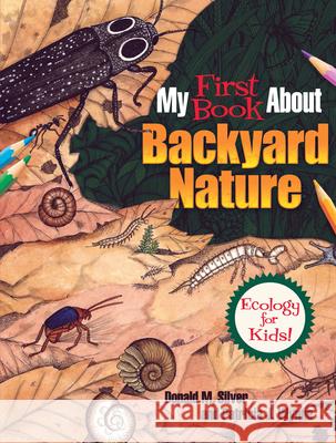 My First Book about Backyard Nature: Ecology for Kids! Patricia J. Wynne 9780486809496 Dover Publications