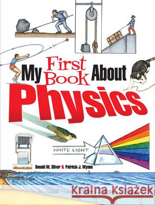 My First Book About Physics Patricia J. Wynne 9780486826141 Dover Publications Inc.