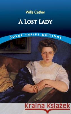 A Lost Lady Willa Cather 9780486831688 Dover Publications