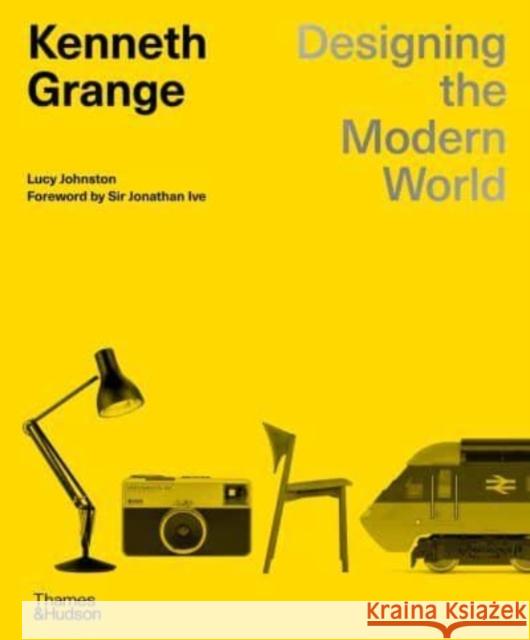 Kenneth Grange: Designing the Modern World Lucy Johnston 9780500024867 Thames & Hudson Ltd
