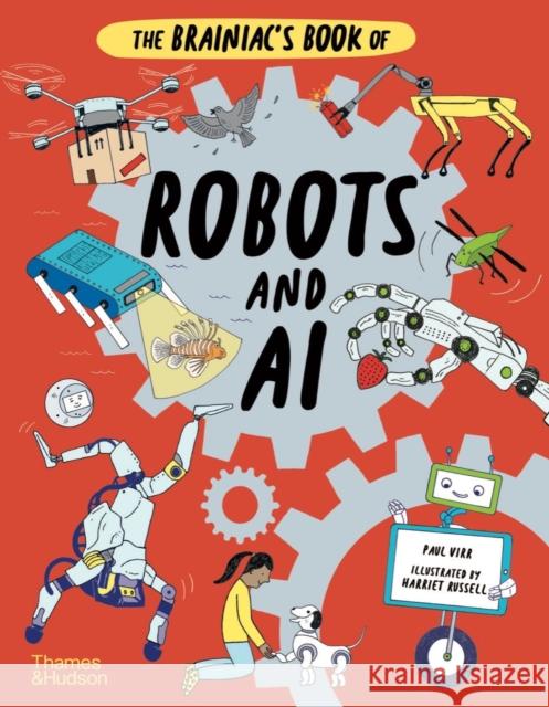 The Brainiac's Book of Robots and AI Paul Virr 9780500652862 Thames & Hudson Ltd