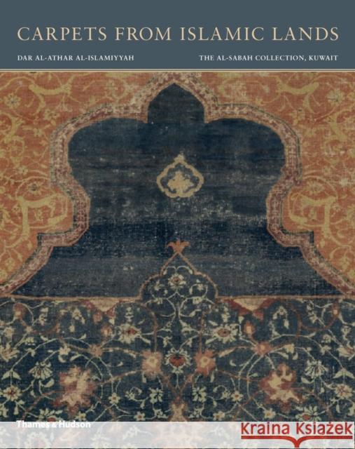 Carpets from Islamic Lands: The al-Sabah Collection, Kuwait Spuhler, Friedrich 9780500970430 0