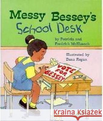 Messy Bessey's School Desk (a Rookie Reader) McKissack, Patricia 9780516263618 Children's Press (CT)