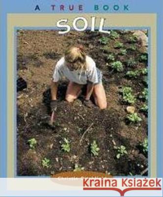 Soil Christin Ditchfield 9780516293684 Children's Press