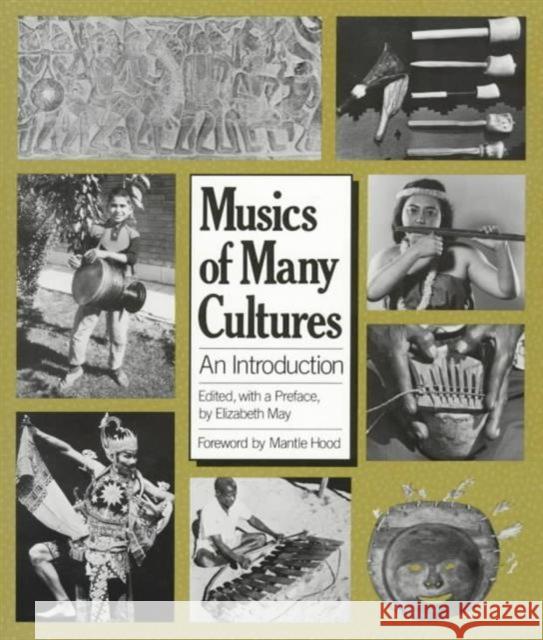 Musics of Many Cultures: An Introduction May, Elizabeth 9780520047785 University of California Press