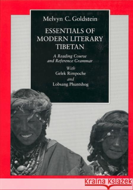 Essentials of Modern Literary Tibetan: A Reading Course and Reference Grammar Goldstein, Melvyn C. 9780520076228 University of California Press