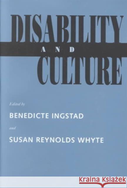 Disability and Culture Susan R. Whyte Benedicte Ingstad 9780520083622 University of California Press