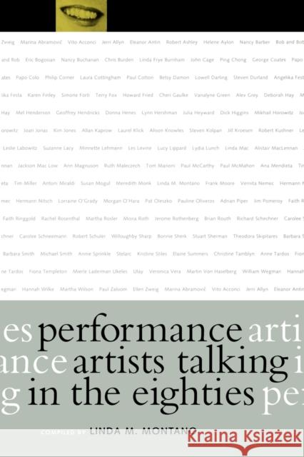 Performance Artists Talking in the Eighties Linda M. Montano 9780520210226 University of California Press