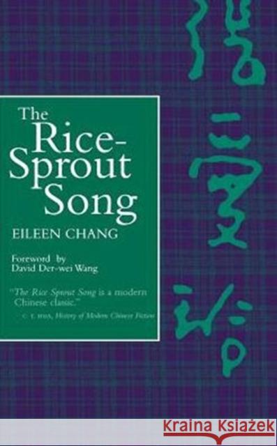 The Rice Sprout Song Eileen Chang Ai-Ling Chang David Der-Wei Wang 9780520210882 University of California Press