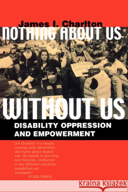 Nothing about Us Without Us: Disability Oppression and Empowerment Charlton, James I. 9780520224810 University of California Press