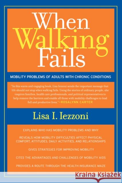 When Walking Fails: Mobility Problems of Adults with Chronic Conditions Iezzoni, Lisa 9780520238190 University of California Press