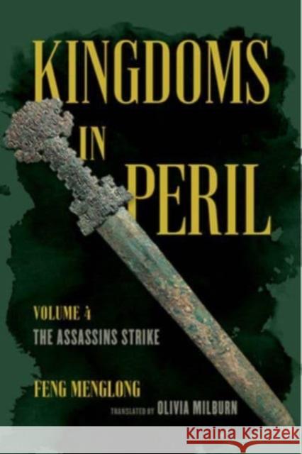 Kingdoms in Peril, Volume 4: The Assassins Strike Olivia Milburn 9780520381100 University of California Press