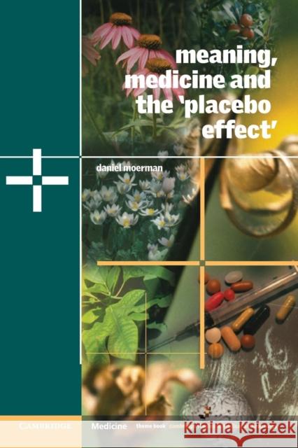 Meaning, Medicine and the 'Placebo Effect' Daniel E. Moerman Alan Harwood 9780521000871 Cambridge University Press