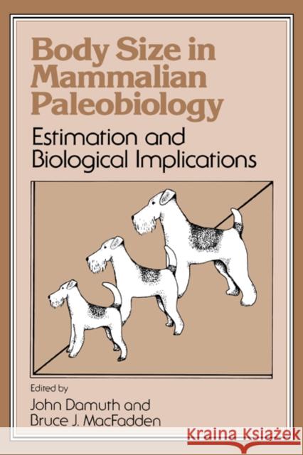 Body Size in Mammalian Paleobiology: Estimation and Biological Implications Damuth, John 9780521019330 Cambridge University Press