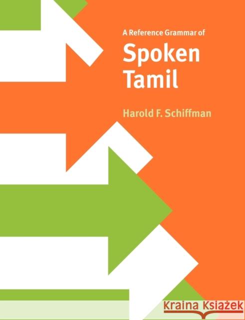 A Reference Grammar of Spoken Tamil Harold F. Schiffman 9780521027526 Cambridge University Press