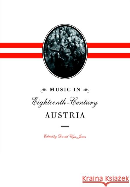 Music in Eighteenth-Century Austria David Wyn Jones 9780521028592 Cambridge University Press